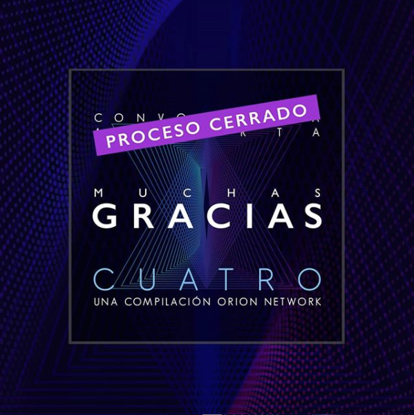CONVOCATORIA ABIERTA CUATRO – Una Compilación ORION NETWORK
